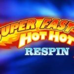 Super Fast Hot Hot Respin